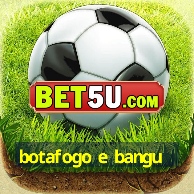 botafogo e bangu